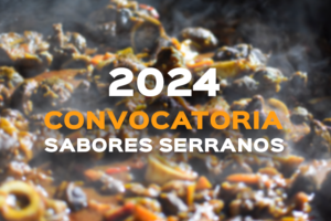 Lee más sobre el artículo CONVOCATORIA SABORES SERRANOS 2024
